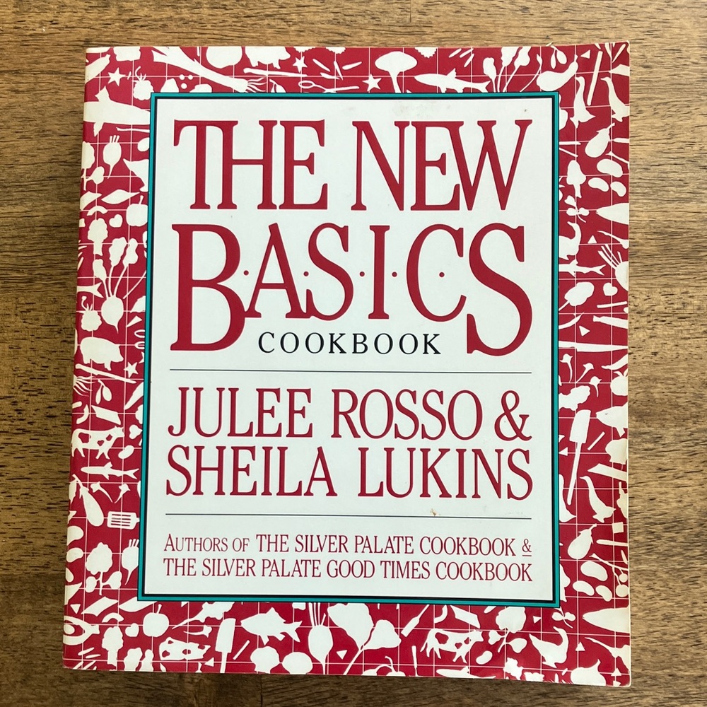The New Basics Cookbook - Julee Rosso & Sheila Lukins